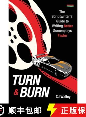 【3-4周达】Turn & Burn: The Scriptwriter's Guide to Writing Better Screenplays Faster [9781910515860]