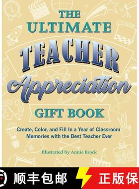 【3-4周达】The Ultimate Teacher Appreciation Gift Book: Create, Color, and Fill In a Year of Classroo... [9781646040261]
