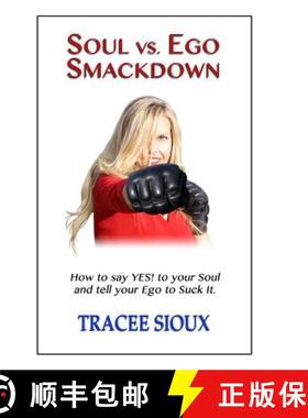 【3-4周达】Soul vs. Ego Smackdown: How to say YES! to your Soul and tell your Ego to Suck It! [9780990776284]