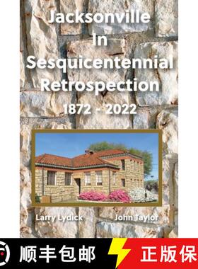 【3-4周达】Jacksonville In Sesquicentennial Retrospection 1872-2022 [9780578989129]