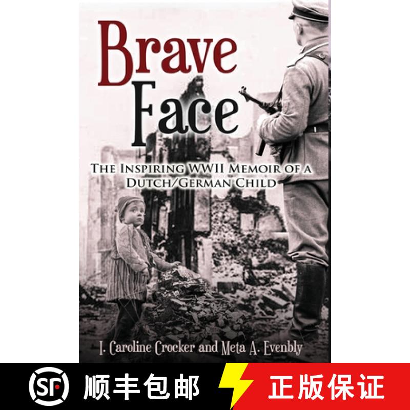 预订 Brave Face: The Inspiring WWII Memoir of a Dutch/German Child [9789493276666]