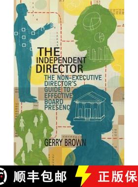 【3-4周达】The Independent Director : The Non-Executive Director's Guide to Effective Board Presence ... [9781349502691]