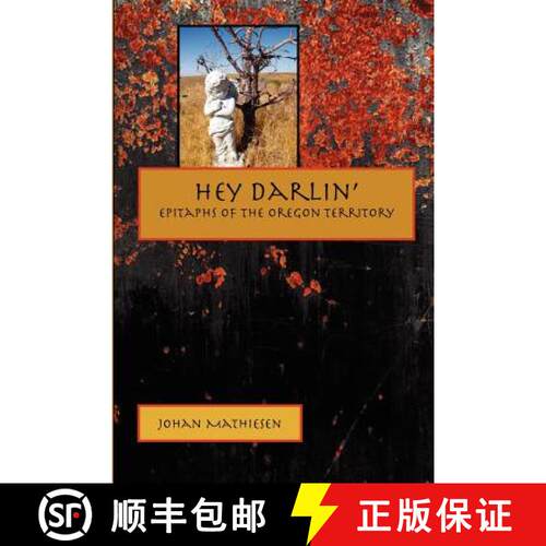 【3-4周达】Hey Darlin': Epitaphs of the Oregon Territory [9780615724225]