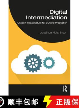 【3-4周达】Digital Intermediation: Unseen Infrastructure for Cultural Production [9781032011479]