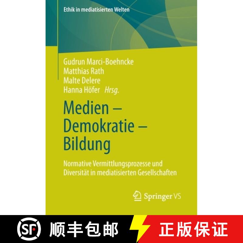 【3-4周达】Medien - Demokratie - Bildung : Normative Vermittlungsprozesse und Diversität in mediatis... [9783658364458]