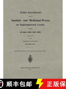【3-4周达】Funfter Generalbericht UEber Das Sanitats- Und Medizinal-Wesen Im Regierungsbezirk Coeslin... [9783662321539]