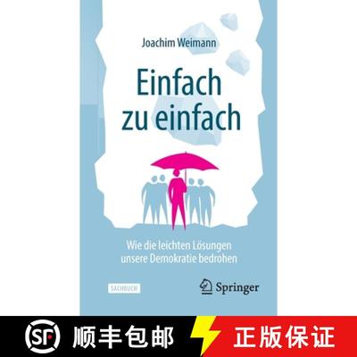 【3-4周达】Einfach zu einfach: Wie die leichten Loesungen unsere Demokratie bedrohen [9783658360436]