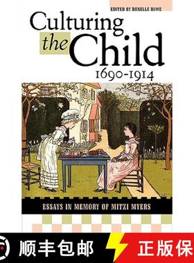 预订 Culturing the Child, 1690-1914 : Essays in Memory of Mitzi Myers [9780810851825]