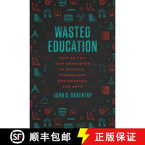【3-4周达】Wasted Education – How We Fail Our Graduates in Science, Technology, Engineering, and Math [9780226845418]