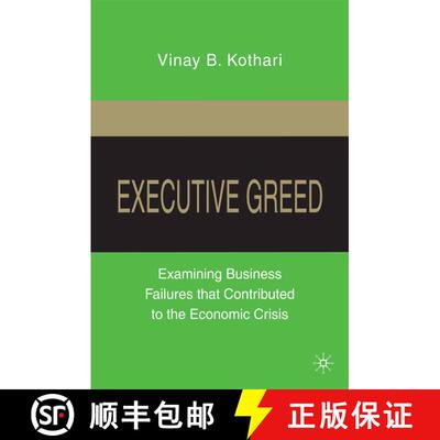 【3-4周达】Executive Greed : Examining Business Failures that Contributed to the Economic Crisis (1st... [9781349288472]