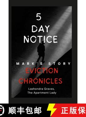 预订 Eviction Chronicles: 5 Day Notice-Mark's Story: Facing Adversity, Finding Hope [9781312286276]