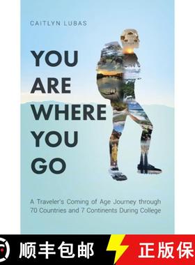 【3-4周达】You Are Where You Go: A Traveler's Coming of Age Journey Through 70 Countries and 7 Contin... [9781638375425]