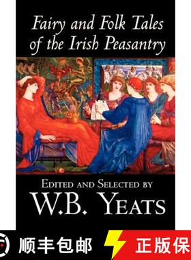 预订 Fairy and Folk Tales of the Irish Peasantry by W.B.Yeats, Social Science, Folklore & Mythology [9780809564903]