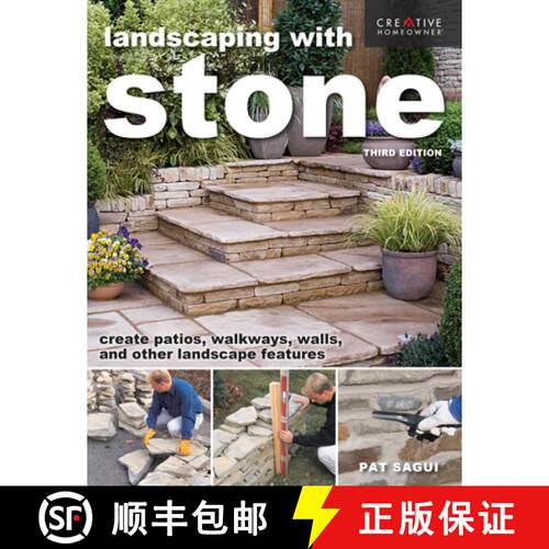 【3-4周达】Landscaping with Stone, Third Edition: Create Patios, Walkways, Walls, and Other Landscape... [9781580118729]