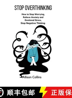【3-4周达】Stop Overthinking: How to Stop Worrying, Relieve Anxiety and Emotional Stress, Stop Negati... [9781803615721]
