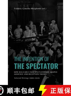【3-4周达】The Invention of the Spectator: How has Early film Spectatorship shaped Audience and Recep... [9791043111792]