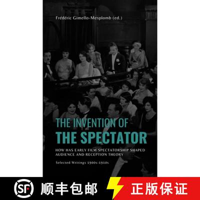 【3-4周达】The Invention of the Spectator: How has Early film Spectatorship shaped Audience and Recep... [9791043111792]