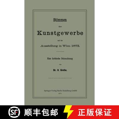 【3-4周达】Stimmen UEber Kunstgewerbe Auf Der Ausstellung in Wien 1873: Eine Kritische Beleuchtung [9783662318560]