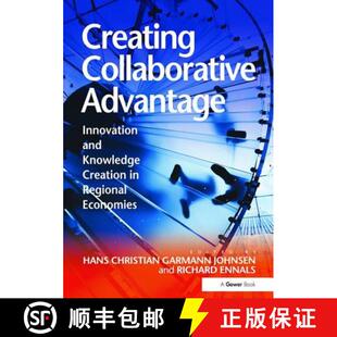 【3-4周达】Creating Collaborative Advantage: Innovation and Knowledge Creation in Regional Economies [9781138110243]