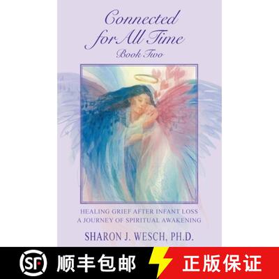 【3-4周达】Connected for All Time (Book 2): Healing Grief After Infant Loss - A Journey of Spiritual ... [9780983917311]