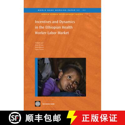 预订 Incentives and Dynamics in the Ethiopian Health Worker Labor Market: Volume 192 [9780821383582]