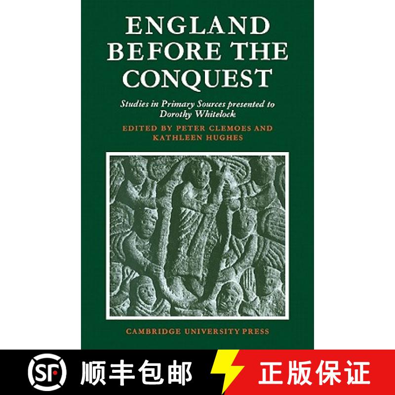 【3-4周达】England Before the Conquest: Studies in Primary Sources Presented to Dorothy Whitelock [9780521144582]