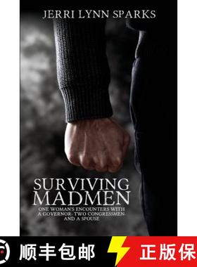 预订 Surviving Madmen: One Woman's Encounters With A Governor, Two Congressmen, and A Spouse [9781684331918]
