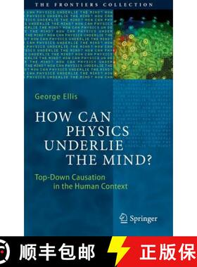 【3-4周达】How Can Physics Underlie the Mind? : Top-Down Causation in the Human Context (1st ed. 2016) [9783662498071]