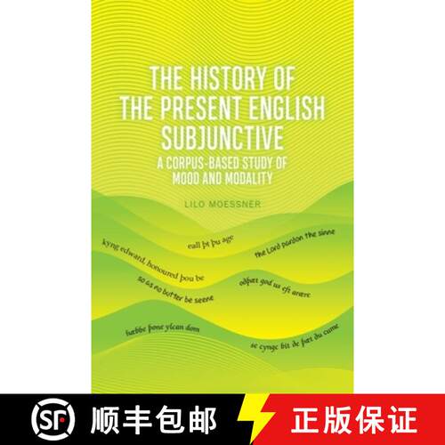 【3-4周达】精装 The History of the Present English Subjunctive: A Corpus-Based Study of Mood and Moda... [9781474437998]