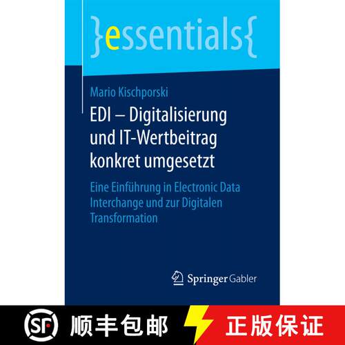 【3-4周达】EDI - Digitalisierung und IT-Wertbeitrag konkret umgesetzt : Eine Einführung in Electroni... [9783658190507]