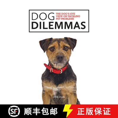 【3-4周达】Dog Dilemmas: The Dog's-Eye View on Tackling Pet Problems [9781781453360]