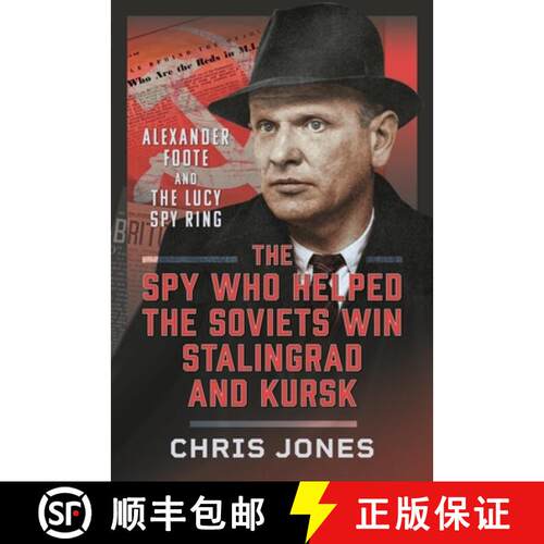 【3-4周达】精装 The Spy Who Helped the Soviets Win Stalingrad and Kursk: Alexander Foote and the Lucy... [9781036115722]