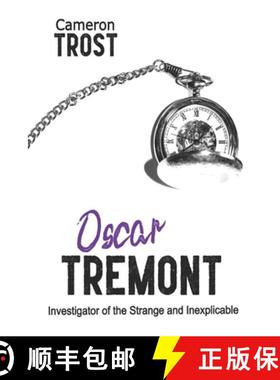 【3-4周达】Oscar Tremont: Investigator of the Strange and Inexplicable [9780992321154]