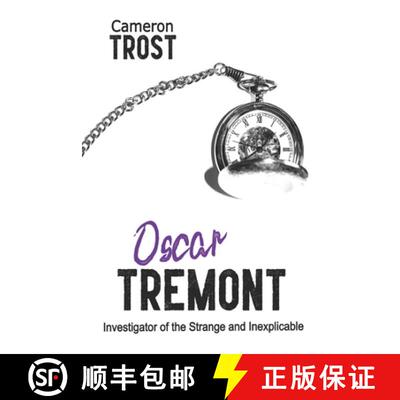 【3-4周达】Oscar Tremont: Investigator of the Strange and Inexplicable [9780992321154]