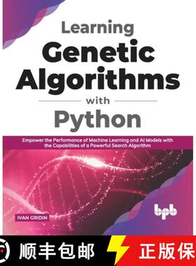 预订 Learning Genetic Algorithms with Python: Empower the performance of Machine Learning and AI mode... [9788194837756]