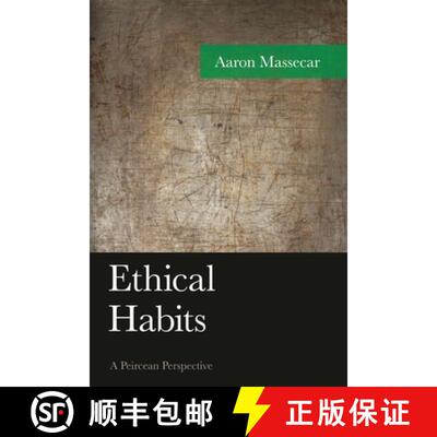 【3-4周达】Ethical Habits : A Peircean Perspective [9781498508544]