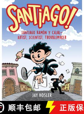 【3-4周达】Santiago!: Santiago Ramón Y Cajal!artist, Scientist, Troublemaker [9780823454891]