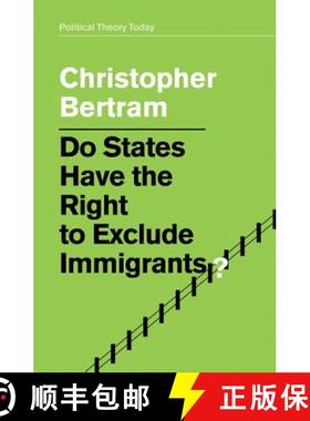 【3-4周达】Do States Have The Right To Exclude Immigrants? [Wiley政治学] [9781509521968]