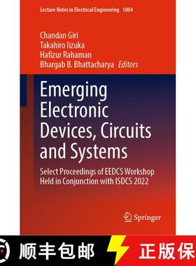 【3-4周达】Emerging Electronic Devices, Circuits and Systems: Select Proceedings of EEDCS Workshop He... [9789819900541]