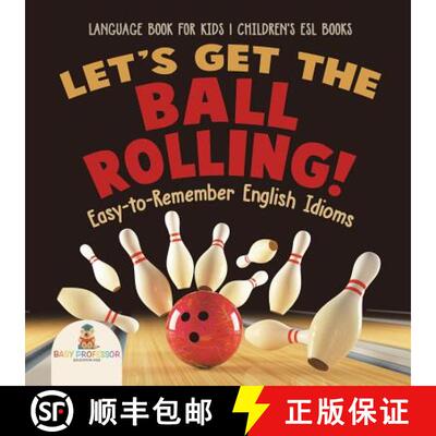 【3-4周达】Let's Get the Ball Rolling! Easy-to-Remember English Idioms - Language Book for Kids | Chi... [9781541917705]