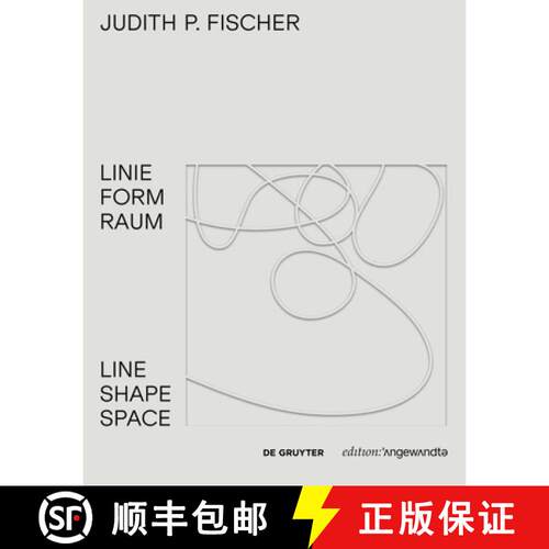 【3-4周达】精装 Judith P. Fischer – Linie Form Raum / Line Shape Space [9783110542509]