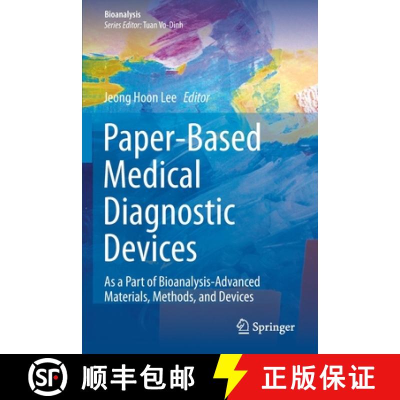 【3-4周达】Paper-Based Medical Diagnostic Devices : As a Part of Bioanalysis-Advanced Materials, Meth... [9789811587252]