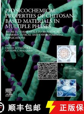 【3-4周达】Physicochemical Properties of Chitosan-Based Materials in Multiple Phases: From Fundamenta... [9780443221514]