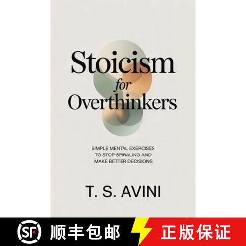 【3-4周达】Stoicism for Overthinkers : Simple mental exercises to stop spiraling and make better deci... [9791257828646]