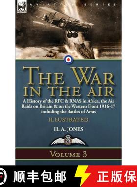 【3-4周达】The War in the Air-Volume 3: a History of the RFC & RNAS in Africa, the Air Raids on Brita... [9781782827832]