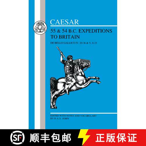 【3-4周达】Caesar's Expeditions to Britain, 55 & 54 BC: - Caesar's Expedition to Britain, 55 & 54 [9780862922801]