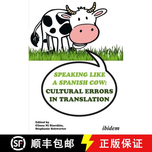 【3-4周达】Speaking like a Spanish Cow – Cultural Errors in Translation: Cultural Errors in Translation [9783838212562]