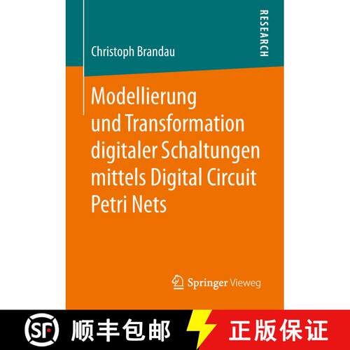 【3-4周达】Modellierung und Transformation digitaler Schaltungen mittels Digital Circuit Petri Nets [9783658252434]