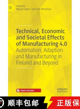 【3-4周达】Technical, Economic and Societal Effects of Manufacturing 4.0 : Automation, Adaption and M... [9783030461027]