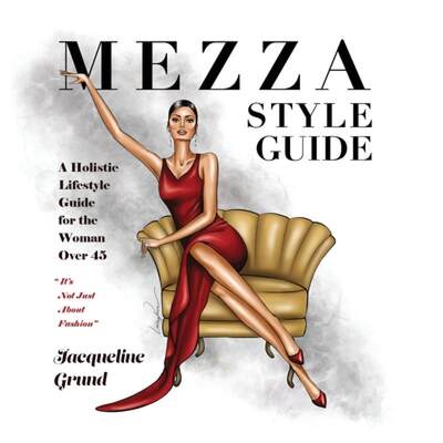 【4周达】Mezza Style Guide: A Holistic Lifestyle Guide for the Woman over Forty-Five [9781665302982]